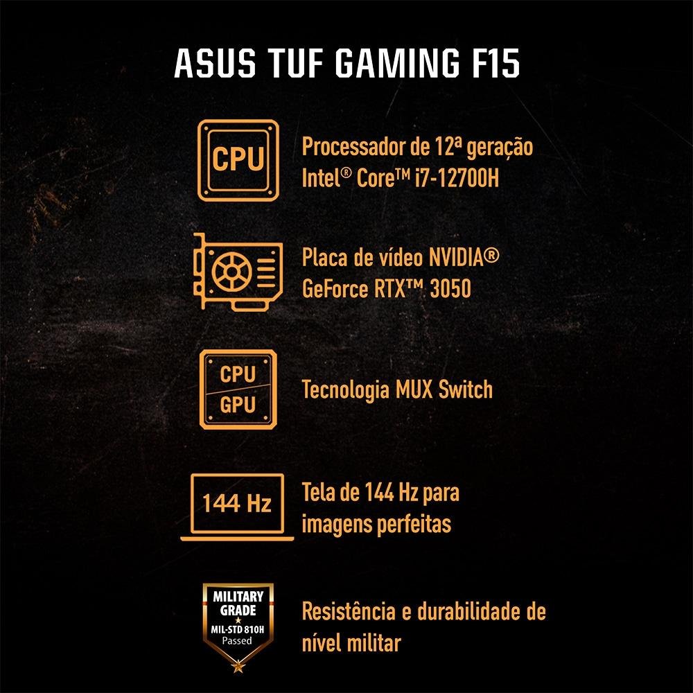 Notebook Gamer ASUS TUF Gaming F15, Intel Core i7-12700H, 16GB RAM 2x8GB, RTX 3050, SSD 512GB, 15.6" FHD, 144Hz, Win 11 - FX507ZC4-HN113W