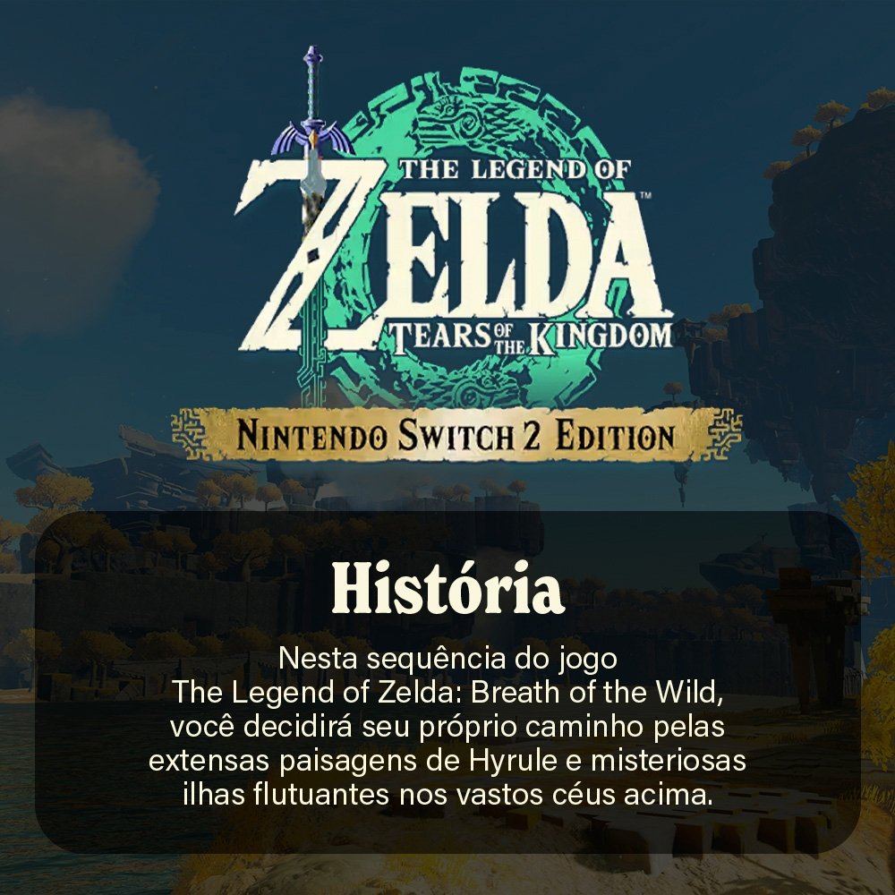 Jogo The Legend of Zelda : Tears of the Kingdom, Nintendo Switch 2 Edition Jogo The Legend of Zelda : Tears of the Kingdom, Nintendo Switch 2 Edition